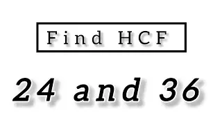 Find HCF of 24 and 36#hcf#viral#maths