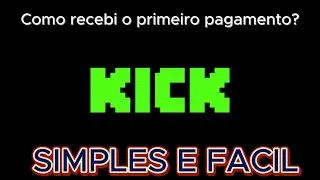 PRIMEIRO PAGAMENTO DA KICK - COMO FUNCIONA?