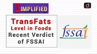 Trans Fats Level in Foods: Recent Verdict of FSSAI: Simplified