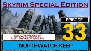 Let's play Skyrim SE: #33 Northwatch Keep