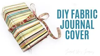 How To Make a Soft Fabric Junk Journal Traveler's Notebook Cover