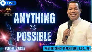 Anything Is Possible | Complete Series | &ndash; Pastor Chris Oyakhilome