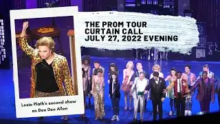 The Prom Tour 4K Curtain Call 7/27/22 LEXIE PLATH as DEE DEE