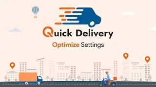 How to Optimize Settings in a Delivery Management Software | Quickdelivery | Quickworks |