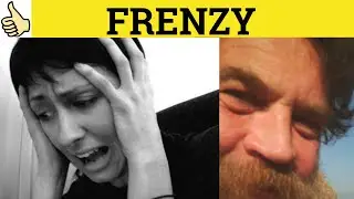 🔵 Frenzy Means - Frenzy Meaning - Frenzy Examples - Frenzy Defined - Frenzy Definition