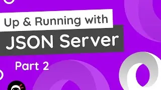 Up & Running with JSON Server (part 2)