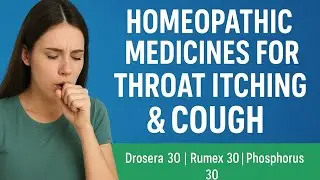 Best Homeopathic Medicine for Throat Itching and Continuous Cough|Drosera 30 Rumex 30,Phosphorus 30