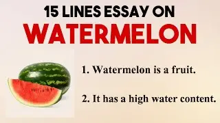 10 Lines Essay On Watermelon | 15 Sentences About Watermelon In English | Easy Lines On Watermelon