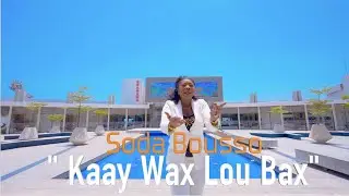 SODA BOUSSO : KAY WAX LOU BAAX