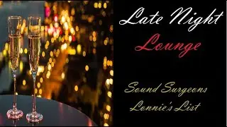 Late Night Lounge [Sound Surgeons - Lonnie's List] | ♫ RE ♫