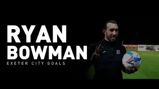 ⚽️ Ryan Bowman: 1️⃣0️⃣0️⃣ Games 3️⃣2️⃣ Goals | Exeter City Football Club