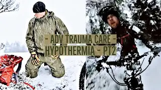 Hantera hypotermi - Del 2  (Förhindra & åtgärda kraftig nedkylning, utrustningstips)