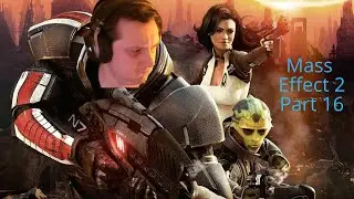 NOT THE BEES!!!! (Mass Effect 2 LE) Part 16
