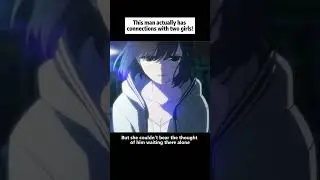This man actually has connections with two girls!  #anime #animeweeb #fyp