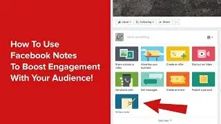 How to use Facebook Notes to boost engagement with your audience!