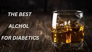 Best Alcohol Choices for Diabetics.  Stay Healthy!