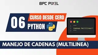#6 Manejo de Cadenas 🐍 | Comillas simples, dobles y cadenas multil&iacute;nea