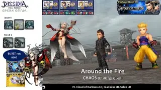 DFFOO GL (Around the Fire CHAOS Challenge Quest) CoD LD, Gladiolus LD, Sabin LD
