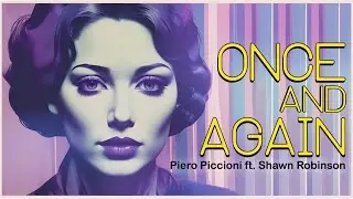 Piero Piccioni Feat. Shawn Robinson &bull; Once and Again (Vocal Reprise)