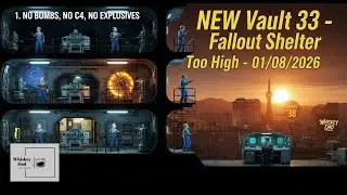 NEW Vault 33 - Fallout Shelter - Too High - 01/08/2026