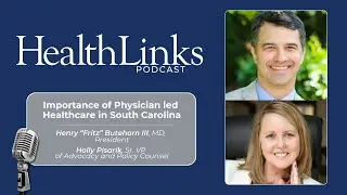 104: Importance of Physician led Healthcare in South Carolina with SCMA
