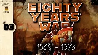 Eighty Years' War (1568 - 1573) | 3 | Dutch History
