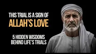 This Life&rsquo;s Trial Is Not a Punishment, But a Sign of Allah&rsquo;s Love