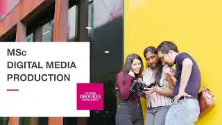 MSc Digital Media Production | Oxford Brookes University