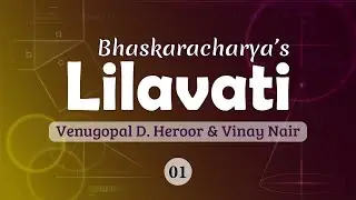 &laquo;Лилавати&raquo; Бхаскарачарьи Венугопала Д. Хироора и Виная Наира &ndash; Лекция 01