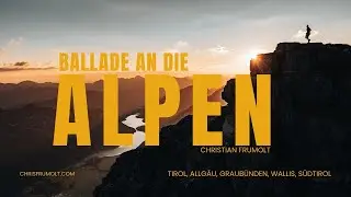 Ballade an die Alpen. Vom Glück in den Bergen.