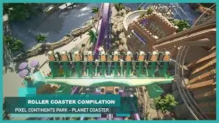 Roller Coaster Compilation 🎢💙  [Pixel Continents Park] | Planet Coaster