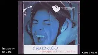 CD DAVID QUINLAN e Gregorio McNutt - Mensagem O REI DA GLÓRIA - 2002 (Completo)