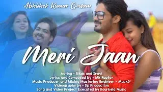 Meri Jaan (Official Music Video) | Official Music Video | Rourkela Music | Abhishek Kumar Goutam