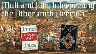 Mutt and Jute: Interpreting the Other with Derrida | Finnegans Wake