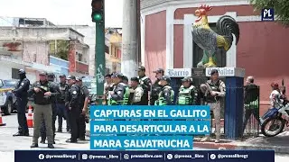 Sitian el barrio El Gallito; fuerzas de seguridad capturan a pandilleros