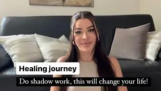 Healing journey - do shadow work, this will change your life