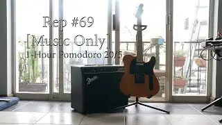 Rep #69 [Music Only]: Practice/Study with Me. Lofi, Chillhop, Jazz, etc. to focus! Pomorodo 20/5.