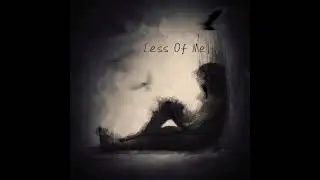 Less of Me| A Slow | Introspective song- A Song Of Silence 