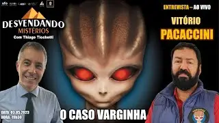 ENTREVISTA AO VIVO COM VIT&Oacute;RIO PACACCINI: O CASO VARGINHA