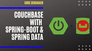 Couchbase with Spring Boot & Spring Data | Code Debugger