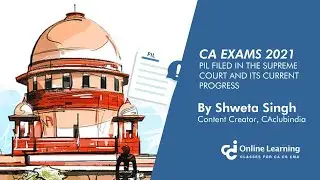 CA Exams 2021: PIL Filed in the Supreme Court and its Current Progress - Part 1