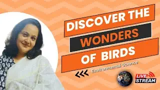 ENVIRONMENTAL SCIENCE - Discover The Wonders of Birds