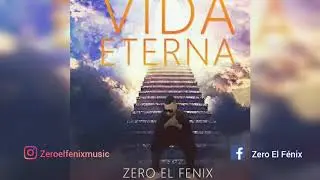 Vida Eterna 🔥 - Zero El F&eacute;nix (Audio Oficial)