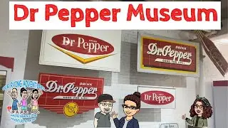 Dr Pepper Museum / World&rsquo;s oldest soda company / Our Rving Adventures