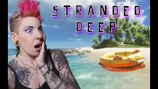 Stranded Deep - Part 14 | new camera who dis?