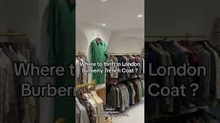 Where to Thrift Burberry Trench Coat in London?
