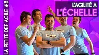Agilité à l'échelle - La petite définition Agile #8
