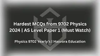 Hardest MCQs from 9702 Physics 2024 | AS Level Paper 1 (Must Watch)