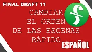 C&oacute;mo CAMBIAR el ORDEN de las ESCENAS R&Aacute;PIDO | Tutorial FINAL DRAFT 11 ESPA&Ntilde;OL