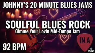 Soulful Blues Rock - 'Gimme Your Lovin' Mid-Tempo Jam in A [92 BPM] 95/225